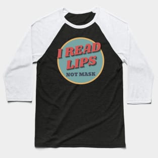 Hearing Impaired Read Lips Not Mask Baseball T-Shirt